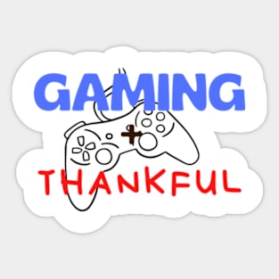 I paused my game to be thankful Sticker